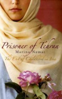 Prisoner of Tehran. Ich bitte nicht um mein Leben, englische Ausgabe - Marina Nemat