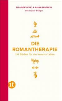 Die Romantherapie - Susan Elderkin, Ella Berthoud