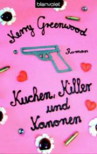 Kuchen, Killer und Kanonen - Kerry Greenwood