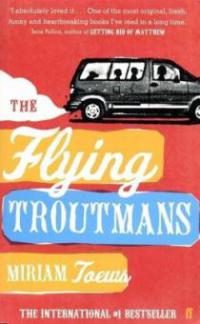 The Flying Troutmans. Die fliegenden Trautmans, englische Ausgabe - Miriam Toews