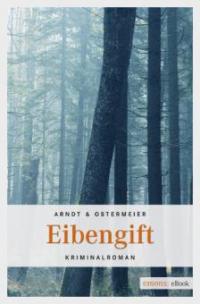 Eibengift - Lydia Ostermeier, Ottilie Arndt