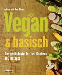 Vegan & basisch - Johann Ebner, Gabi Ebner