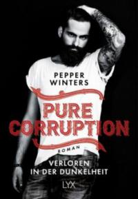 Pure Corruption 01 - Verloren in der Dunkelheit - Pepper Winters