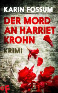 Der Mord an Harriet Krohn - Karin Fossum