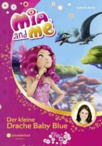 Mia and me - Der kleine Drache Baby Blue - Isabella Mohn