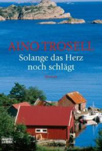 Solange das Herz noch schlägt - Aino Trosell