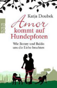 Amor kommt auf Hundepfoten - Katja Doubek