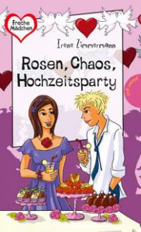 Rosen, Chaos, Hochzeitsparty - Irene Zimmermann