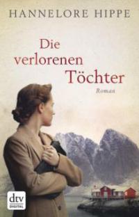 Die verlorenen Töchter - Hannelore Hippe