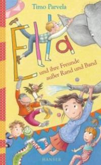 Ella und ihre Freunde außer Rand und Band. Bd. 10 - Timo Parvela