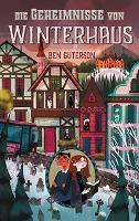 Die Geheimnisse von Winterhaus 02 - Ben Guterson