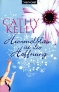 Himmelblau ist die Hoffnung - Cathy Kelly