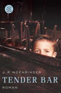 Tender Bar - J. R. Moehringer