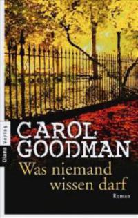 Was niemand wissen darf - Carol Goodman