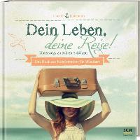 Dein Leben, deine Reise! Für Mädchen - Carolin Hartmann