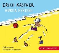 Hurra, Ferien!, 1 Audio-CD - Erich Kästner