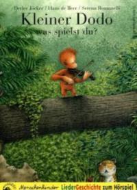 Kleiner Dodo, was spielst du?, LiederGeschichte zum Hörspiel - Detlev Jöcker, Hans de Beer, Serena Romanelli