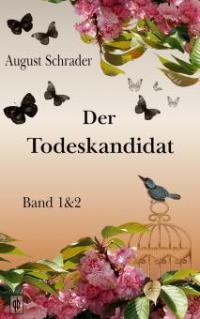 Der Todeskandidat / Band 1 & 2 - August Schrader