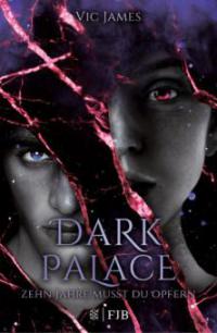 Dark Palace - Zehn Jahre musst du opfern - Vic James