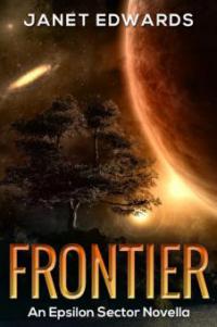 Frontier: An Epsilon Sector Novella - Janet Edwards