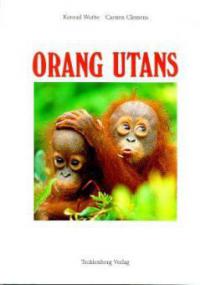 Orang Utans - Konrad Wothe, Carsten Clemens