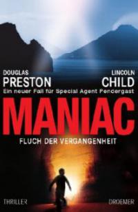 Maniac, Fluch der Vergangenheit - Lincoln Child, Douglas Preston