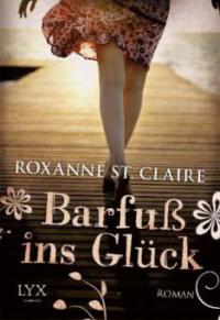 Barfuß ins Glück - Roxanne St. Claire
