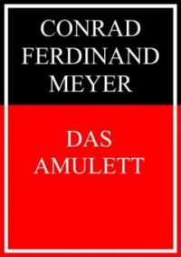 Das Amulett - Conrad Ferdinand Meyer