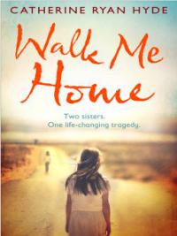 Walk Me Home - Catherine Ryan Hyde