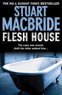 Flesh House - Stuart MacBride