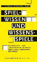 Spielwissen und Wissensspiele - 