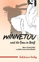 Winnetou und  die Frau in Weiß - Martina Arnold, Uwe Wittenfeld