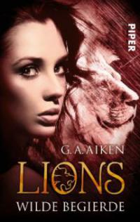 Lions - Wilde Begierde - G. A. Aiken