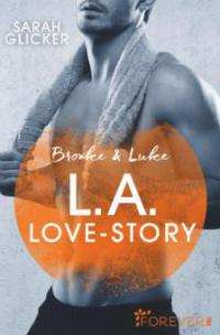 Brooke & Luke - L.A. Love Story - Sarah Glicker