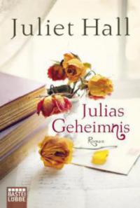 Julias Geheimnis - Juliet Hall
