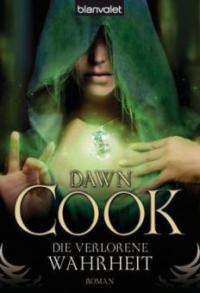 Die verlorene Wahrheit - Dawn Cook