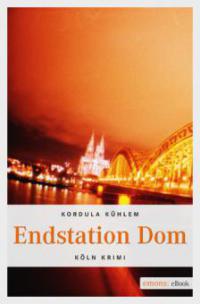 Endstation Dom - Kordula Kühlem