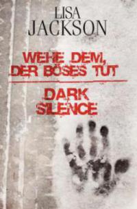 Wehe dem, der Böses tut. Dark Silence - Lisa Jackson