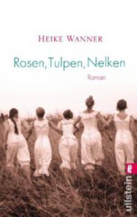 Rosen, Tulpen, Nelken - Heike Wanner