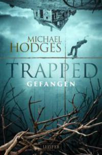 TRAPPED - GEFANGEN - Michael Hodges