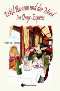 Erkül Bwaroo und der Mord im Onyx-Express - Ruth M. Fuchs