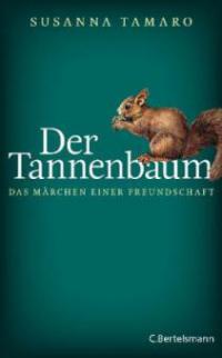 Der Tannenbaum - Das Märchen einer Freundschaft - Susanna Tamaro