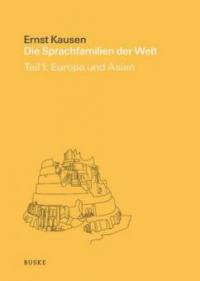 Die Sprachfamilien der Welt in Geschichte und Gegenwart Teil 1 - Ernst Kausen