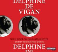 Nach einer wahren Geschichte - Delphine de Vigan