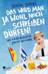 Das wird man ja wohl noch schreiben dürfen! - Shahak Shapira