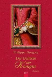 Der Geliebte der Königin - Philippa Gregory