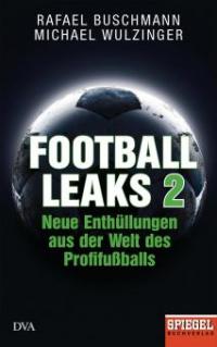 Football Leaks 2 - Michael Wulzinger, Rafael Buschmann