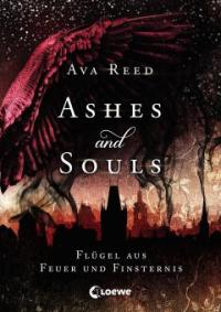 Ashes and Souls - Flügel aus Feuer und Finsternis - Ava Reed