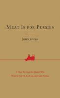 Meat Is for Pussies - John Joseph