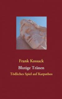 Blutige Tränen - Frank Kossack